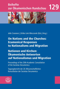 Jelle Creemers | Ulrike Link-Wieczorek (Eds. | Hrsg.) — On Nations and the Churches: Ecumenical Responses to Nationalisms and Migration