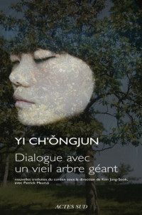 Chongjun Yi [Chongjun Yi] — Dialogue avec un arbre géant
