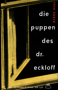 Unger, Fred — Die Puppen des Dr. Eckloff