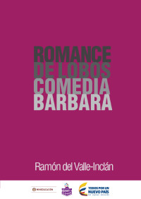 Ramon del Valle-Inclan — Romance de lobos, comedia barbara