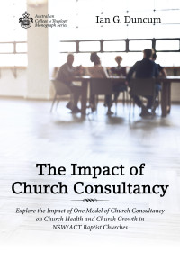 Ian G. Duncum; — The Impact of Church Consultancy