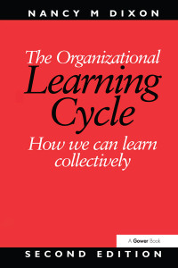 Nancy M. Dixon — The Organizational Learning Cycle