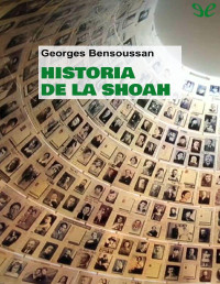 Georges Bensoussan — Historia De La Shoah