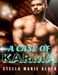 Stella Marie Alden — A Case of Karma: A Second-Chance, RomCom, Thriller