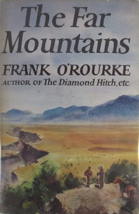 Frank O'Rourke — The Far Mountains