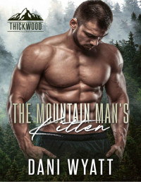 Dani Wyatt — The mountain man's kitten (Thickwood, CO 7)