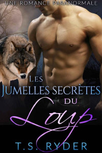 RYDER, T.S. [RYDER, T.S.] — Les Jumelles secrètes du Loup