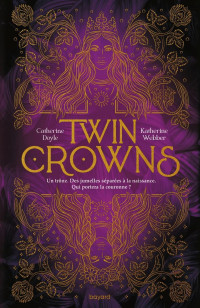 Catherine Doyle — Twin Crowns, tome 1