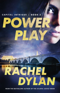 Rachel Dylan — Power Play (Capital Intrigue #3)