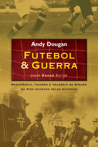 Andy Dougan — Futebol & Guerra