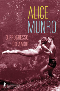 Alice Munro — O progresso do amor