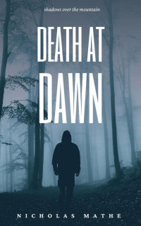 Nicholas Mathe — Death At Dawn