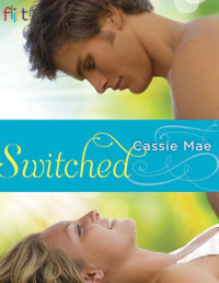 Mae, Cassie — Switched: Flirt New Adult Romance