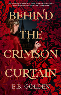 E.B. Golden — Behind the Crimson Curtain