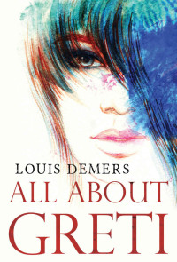 Louis Demers — All About Greti