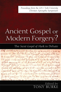 Tony Burke; — Ancient Gospel or Modern Forgery?