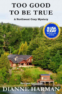 Dianne Harman — Too Good to Be True (Northwest Cozy Mystery 21)