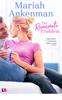 Mariah Ankenman [Ankenman, Mariah] — The Roommate Problem