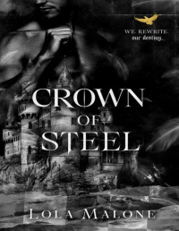 Lola Malone — Crown of Steel (The Initiation 2) A Dark College Romance MM