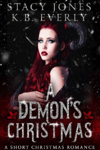 Stacy Jones & K.B. Everly — A Demon's Christmas: A Short Christmas Romance