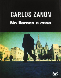 Carlos Zanón — No Llames a Casa