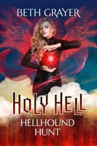 Beth Grayer — Hellhound Hunt (Holy Hell Book 2)