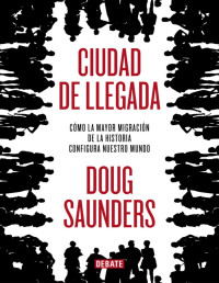 Doug Saunders — Ciudad de llegada