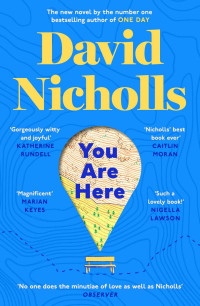 David Nicholls — You Are Here: The new novel by the author of global sensation ONE DAY