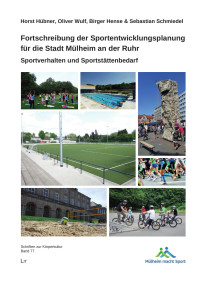 Horst Hübner, Oliver Wulf, Birger Hense, Sebastian Schmiedel — Fortschreibung der Sportentwicklungsplanung für die Stadt Mülheim an der Ruhr