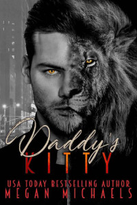 Megan Michaels — Daddy's Kitty: An Alpha Shifter Romance