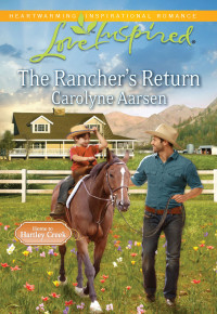 Carolyne Aarsen — The Rancher's Return
