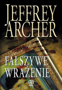 Jeffrey Archer — Fałszywe wrażenie