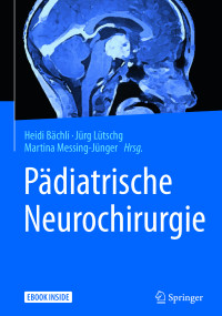 Heidi Bächli, Jürg Lütschg & Martina Messing-Jünger — Pädiatrische Neurochirurgie