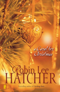 Hatcher, Robin Lee. — A Carol for Christmas