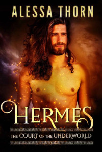 Alessa Thorn — Hermes: The Court of the Underworld (Book 4) : A Paranormal Greek Gods Romance