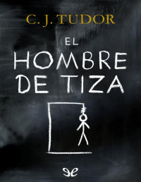 C. J. Tudor — El hombre de tiza