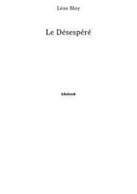 Léon Bloy — Le Désespéré