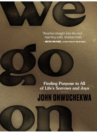 John Onwuchekwa; — We Go On