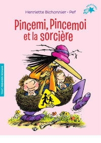 Henriette Bichonnier — Pincemi, Pincemoi et la sorcière