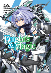 Hisago Amazake-no — Knight’s & Magic: Volume 3