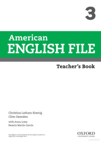 Christina Latam-Koenig, Clive Oxenden — American English File 3 Teacher's Book