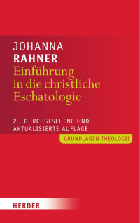 Johanna Rahner — Johanna Rahner Einführung in die christliche Eschatologie