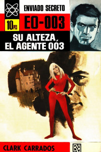 Clark Carrados — Su alteza el agente 003