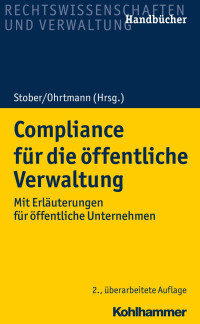 Rolf Stober & Nicola Ohrtmann — Compliance für die öffentliche Verwaltung