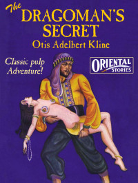 Otis Adelbert Kline — The Dragoman’s Secret