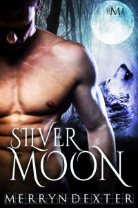 Merryn Dexter — Silver Moon (Hot Moon Rising #6)