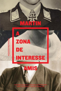 Martin Amis — A zona de interesse
