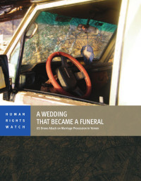 Human Rights Watch — Wedding That Became a Funeral; US Drone Attack on Marriage Procession in Yemen (2014)