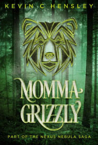 Kevin Hensley [Hensley, Kevin] — Momma Grizzly