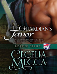 Mecca, Cecelia — The Guardian’s Favor: Border Series Book Nine